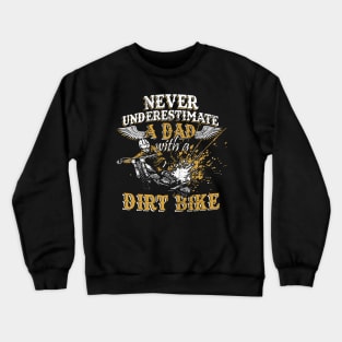 Never Underestimate A Dad With A Dirt Bike Vintage Crewneck Sweatshirt